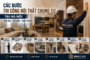 Các bước thi công nội thất chung cư tại Hà Nội